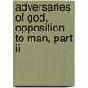 Adversaries Of God, Opposition To Man, Part Ii door John Johnson