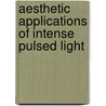 Aesthetic Applications Of Intense Pulsed Light by Monica Elman