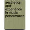 Aesthetics And Experience In Music Performance door Onbekend