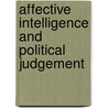 Affective Intelligence And Political Judgement door W. Russell Neuman