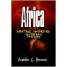 Africa in the United Nations System (1945-2005 door Issaka K. Souare
