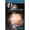 Agnes Mary Clerke and the Rise of Astrophysics by Mary Bruck