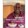 Ainsley Harriott's Friends And Family Cookbook by Ainsley Harriott