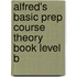Alfred's Basic Prep Course Theory Book Level B