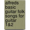 Alfreds Basic Guitar Folk Songs for Guitar 1&2 door Ron Manus