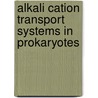 Alkali Cation Transport Systems in Prokaryotes door Evert Bakker