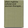 Allein Mgliche Cellular-Und Atomen-Therapie... by Jj Gutwill