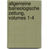Allgemeine Balneologische Zeitung, Volumes 1-4 by Anonymous Anonymous