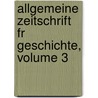 Allgemeine Zeitschrift Fr Geschichte, Volume 3 door Wilhelm Adolf Schmidt