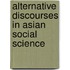 Alternative Discourses In Asian Social Science