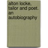 Alton Locke, Tailor And Poet. An Autobiography by Charles Kingsley
