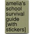 Amelia's School Survival Guide [With Stickers]