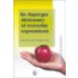An Asperger Dictionary Of Everyday Expressions