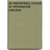 An Elementary Course of Infinitesimal Calculus door Horace Lamb