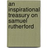 An Inspirational Treasury On Samuel Rutherford door Stanley Barnes