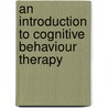 An Introduction To Cognitive Behaviour Therapy by Joan Kirk