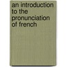 An Introduction To The Pronunciation Of French door Philip Hudson Churchman