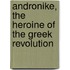 Andronike, The Heroine Of The Greek Revolution