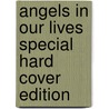 Angels In Our Lives Special Hard Cover Edition door Marie Chapian
