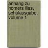 Anhang Zu Homers Ilias, Schulausgabe, Volume 1 by Karl Hentze