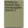 Anhang Zu Homers Ilias, Schulausgabe, Volume 2 by Karl Hentze