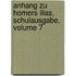 Anhang Zu Homers Ilias, Schulausgabe, Volume 7