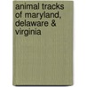 Animal Tracks of Maryland, Delaware & Virginia door Tamara Eder