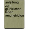 Anleitung zum glücklichen Leben /Encheiridion door Epiktet