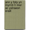 Ann Y Foty Yn Myn'd I'r Mor Ac Ystraeon Eraill door Sam Ellis