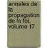 Annales de La Propagation de La Foi, Volume 17