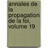 Annales de La Propagation de La Foi, Volume 19