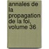 Annales de La Propagation de La Foi, Volume 36
