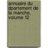 Annuaire Du Dpartement de La Manche, Volume 12