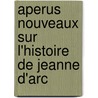 Aperus Nouveaux Sur L'Histoire de Jeanne D'Arc by Jules tienne Quicherat