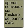 Aperus Nouveaux Sur L'Histoire de Jeanne D'Arc by Jules tienne Quicherat