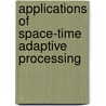 Applications Of Space-Time Adaptive Processing door Richard Klemm