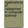 Applications of Categories in Computer Science door N.J. Hitchin