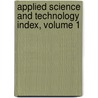 Applied Science And Technology Index, Volume 1 door Company H.W. Wilson
