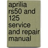 Aprilia Rs50 And 125 Service And Repair Manual door Phil Mather