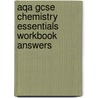 Aqa Gcse Chemistry Essentials Workbook Answers by N. Goodman