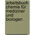Arbeitsbuch Chemie für Mediziner und Biologen