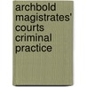 Archbold Magistrates' Courts Criminal Practice door Barbara E. Barnes