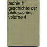 Archiv Fr Geschichte Der Philosophie, Volume 4 door Walter De Gruyter