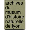 Archives Du Musum D'Histoire Naturelle de Lyon door naturelle Mus E. Guimet d'