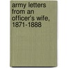 Army Letters from an Officer's Wife, 1871-1888 door Frances Marie Roe