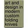 Art And Design In Modern Custom Folding Knives by David Darom