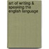 Art of Writing & Speaking the English Language