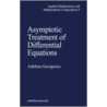 Asymptotic Treatment of Differential Equations door Georgescu Georgescu