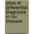 Atlas Of Differential Diagnosis In Hiv Disease