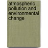 Atmospheric Pollution And Environmental Change door Sarah Metcalfe